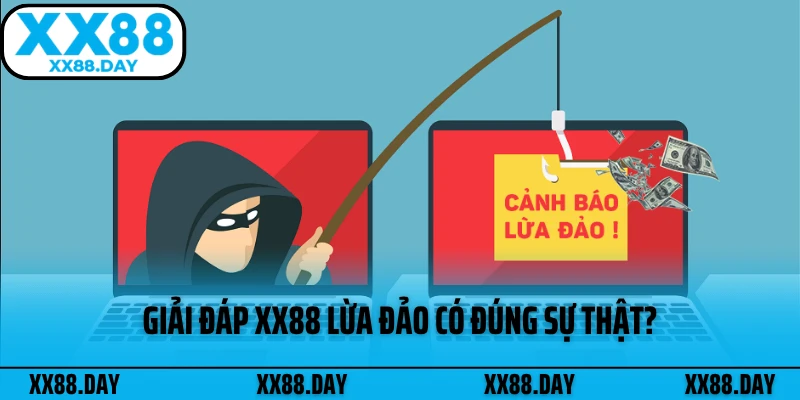 giai-dap-xx88-lua-dao-co-dung-su-that