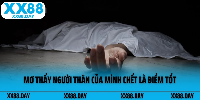 mo-thay-nguoi-than-cua-minh-chet-la-diem-tot