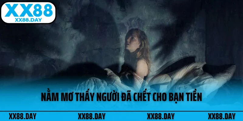 nam-mo-thay-nguoi-da-chet-cho-ban-tien