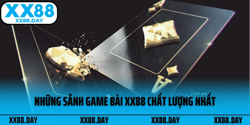nhung-sanh-game-bai-xx88-chat-luong-nhat