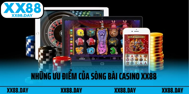 nhung-uu-diem-cua-song-bai-casino-xx88