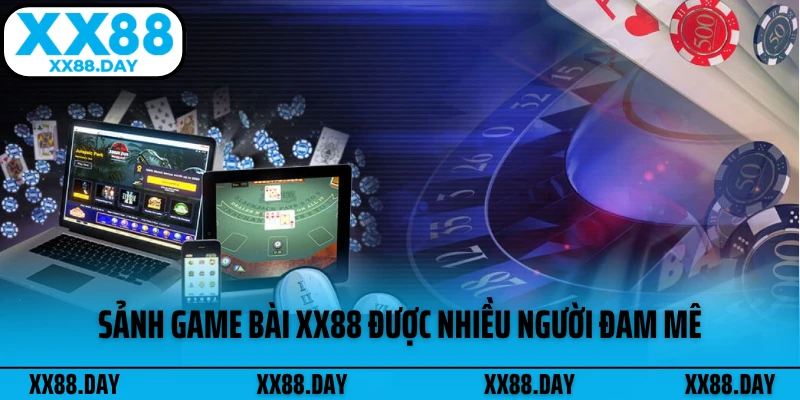 sanh-game-bai-xx88-duoc-nhieu-nguoi-dam-me