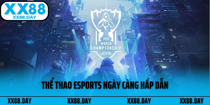 the-thao-esports-ngay-cang-hap-dan