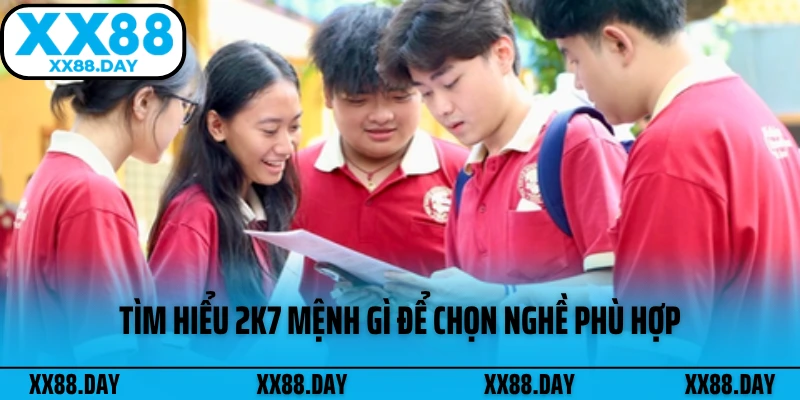 tim-hieu-2k7-menh-gi-de-chon-nghe-phu-hop