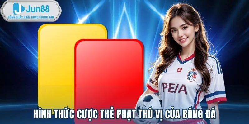 Hình thức cược thẻ phạt thú vị của bóng đá Hình thức cược thẻ phạt thú vị của bóng đá